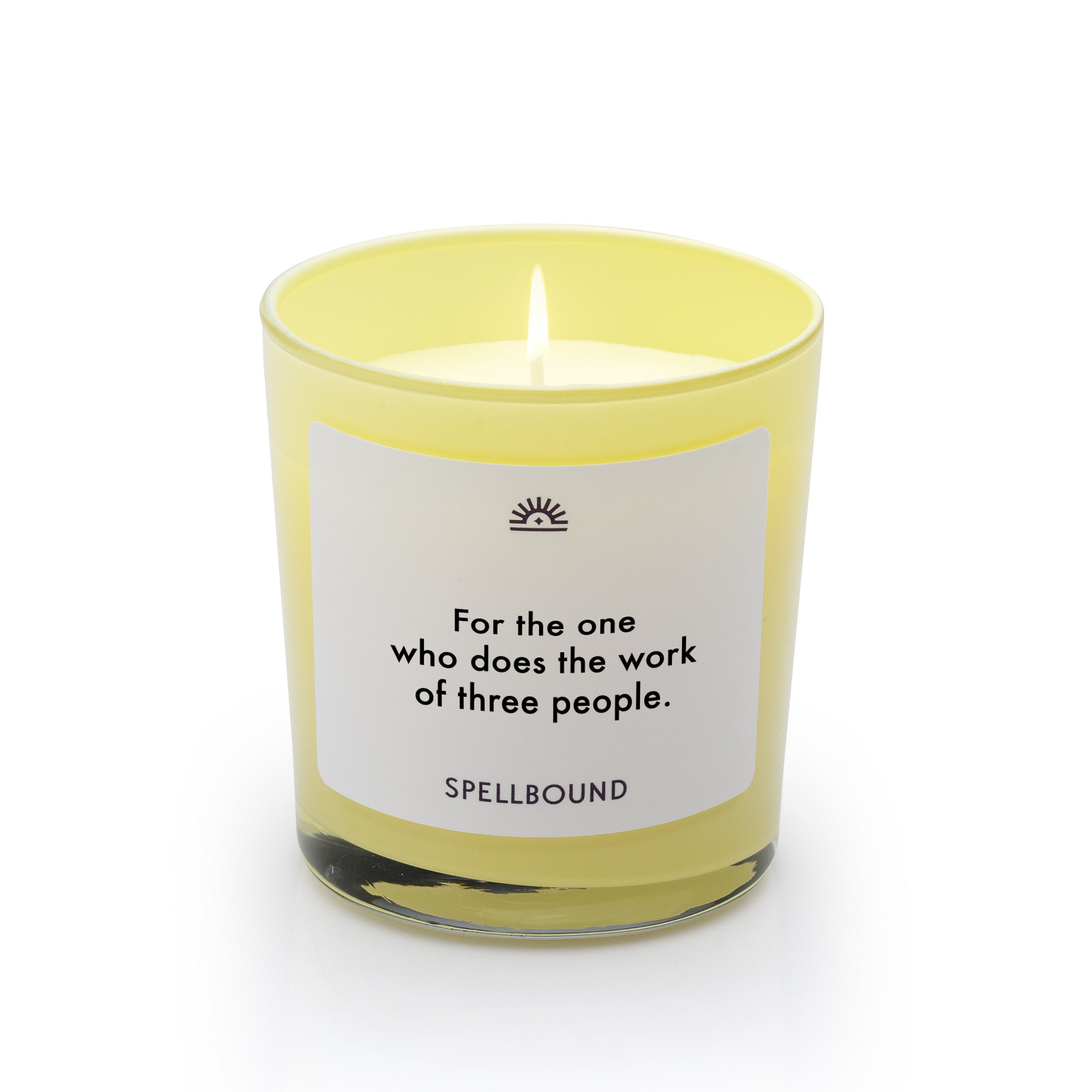 For the one who does the work of three Candle